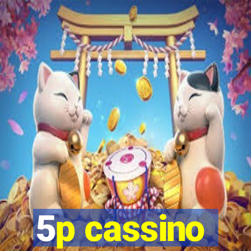 5p cassino
